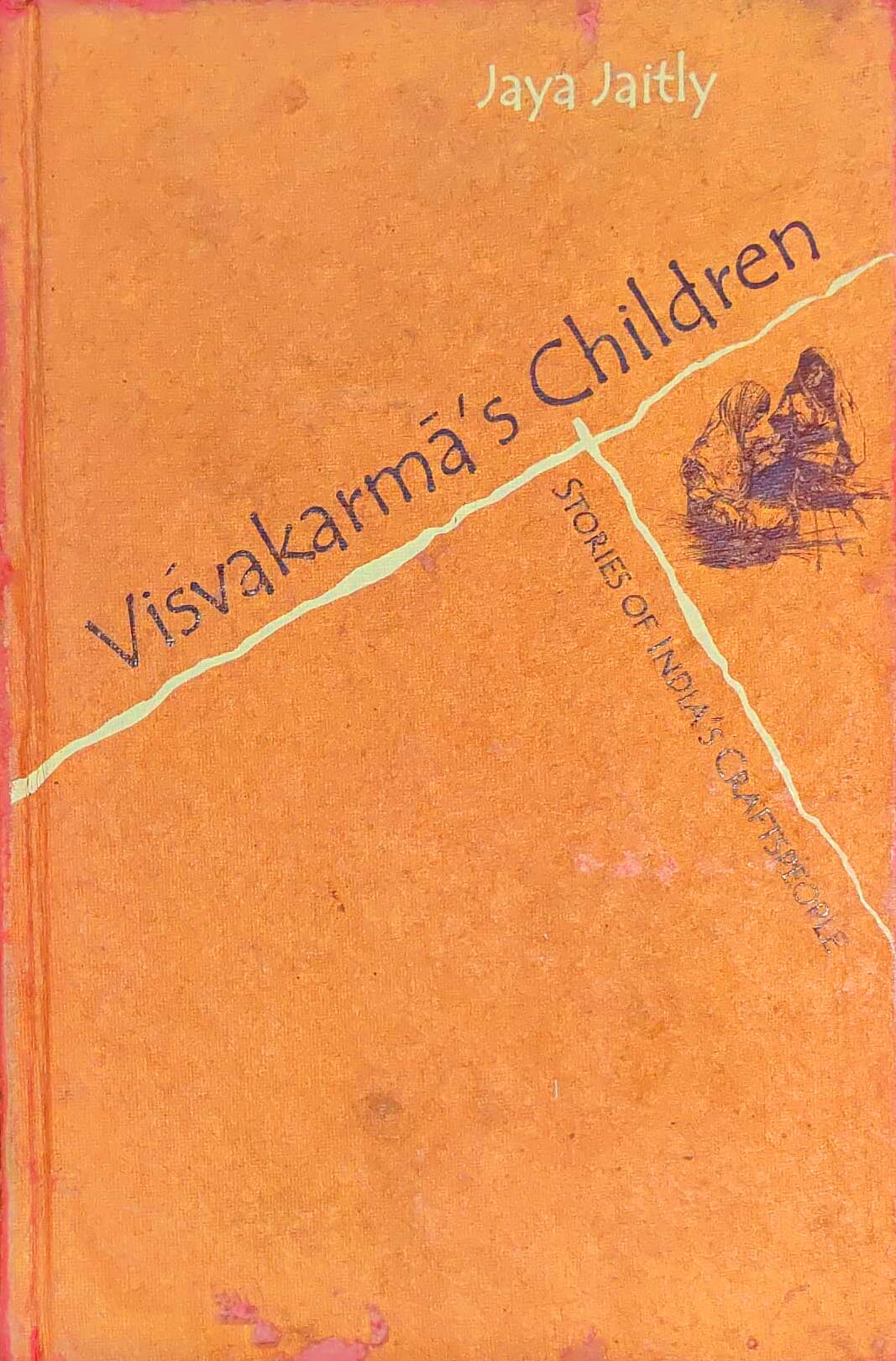 Visvakarma's Children – Stories of India’s Craftspersons by Jaya Jaitly